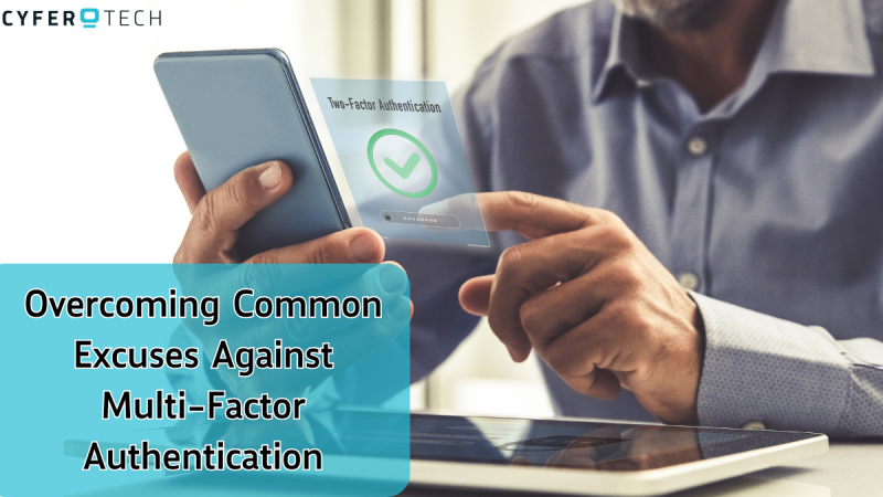 Overcoming Common Excuses Against Multi-Factor Authentication